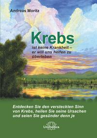 Vorderes Coverbild Krebs ist keine Krankheit - er will uns helfen zu überleben