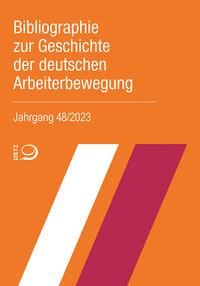 Vorderes Coverbild Bibliographie zur Geschichte der deutschen Arbeiterbewegung, Jahrgang 48 (2023)