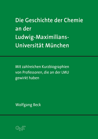 Vorderes Coverbild Die Geschichte der Chemie an der Ludwig-Maximilians-Universität München