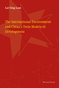 Vorderes Coverbild The International Environment and China’s Twin Models of Development