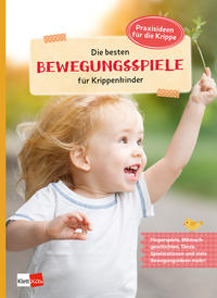 Vorderes Coverbild Die besten Bewegungsspiele für Krippenkinder