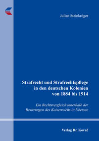 Vorderes Coverbild Strafrecht und Strafrechtspflege in den deutschen Kolonien von 1884 bis 1914