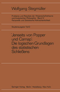Vorderes Coverbild ‚Jenseits von Popper und Carnap‘ Stützungslogik, Likelihood, Bayesianismus Statistische Daten Zufall und Stichprobenauswahl Testtheorie Schätzungstheorie Subjektivismus kontra Objektivismus Fiduzial-Wahrscheinlichkeit