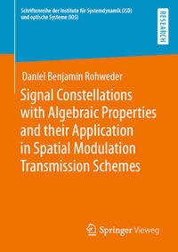 Vorderes Coverbild Signal Constellations with Algebraic Properties and their Application in Spatial Modulation Transmission Schemes