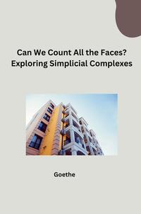 Vorderes Coverbild Can We Count All the Faces? Exploring Simplicial Complexes