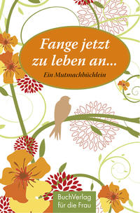Vorderes Coverbild Fange jetzt zu leben an...