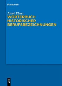 Vorderes Coverbild Wörterbuch historischer Berufsbezeichnungen
