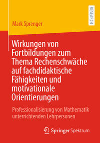 Vorderes Coverbild Wirkungen von Fortbildungen zum Thema Rechenschwäche auf fachdidaktische Fähigkeiten und motivationale Orientierungen