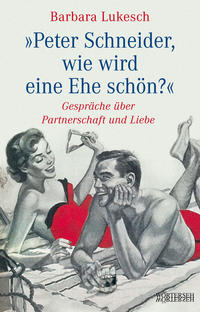 Vorderes Coverbild Peter Schneider, wie wird eine Ehe schön?