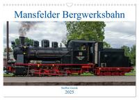 Vorderes Coverbild Mansfelder Bergwerksbahn (Wandkalender 2025 DIN A3 quer), CALVENDO Monatskalender