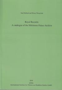 Vorderes Coverbild Royal Records: A Catalogue of the Sikkimese Palace Archive.