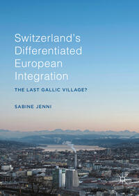Vorderes Coverbild Switzerland’s Differentiated European Integration