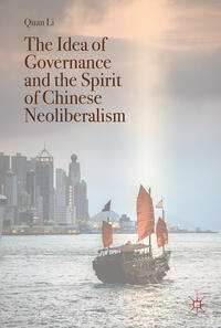 Vorderes Coverbild The Idea of Governance and the Spirit of Chinese Neoliberalism