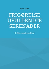 Vorderes Coverbild Frigørelse Ufuldendte serenader