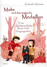 Vorderes Coverbild Malte und das magische Medaillon - Eine abenteuerliche Reise in die Vergangenheit