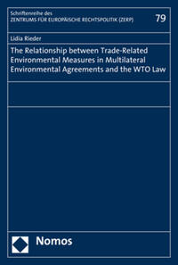 Vorderes Coverbild The Relationship between Trade-Related Environmental Measures in Multilateral Environmental Agreements and the WTO Law