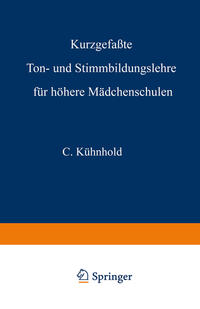 Vorderes Coverbild Kurzgefaßte Ton- und Stimmbildungslehre für höhere Mädchenschulen