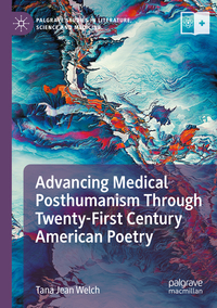 Vorderes Coverbild Advancing Medical Posthumanism Through Twenty-First Century American Poetry