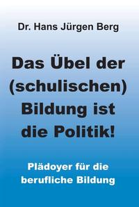 Vorderes Coverbild Das Übel der (schulischen) Bildung ist die Politik!