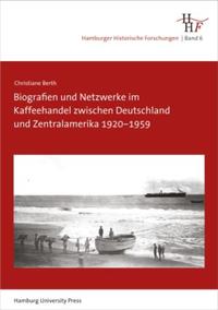 Vorderes Coverbild Biografien und Netzwerke im Kaffeehandel zwischen Deutschland und Zentralamerika 1920–1959