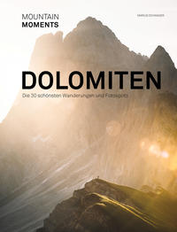 Vorderes Coverbild Mountain Moments – Dolomiten – Die schönsten Fotospots und Wanderungen