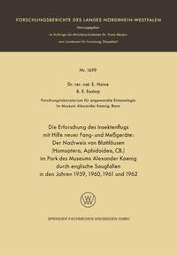 Vorderes Coverbild Die Erforschung des Insektenflugs mit Hilfe neuer Fang- und Meßgeräte: Der Nachweis von Blattläusen (Homoptera, Aphidoidea, CB.) im Park des Museums Alexander Koenig durch englische Saugfallen in den Jahren 1959, 1960, 1961 und 1962