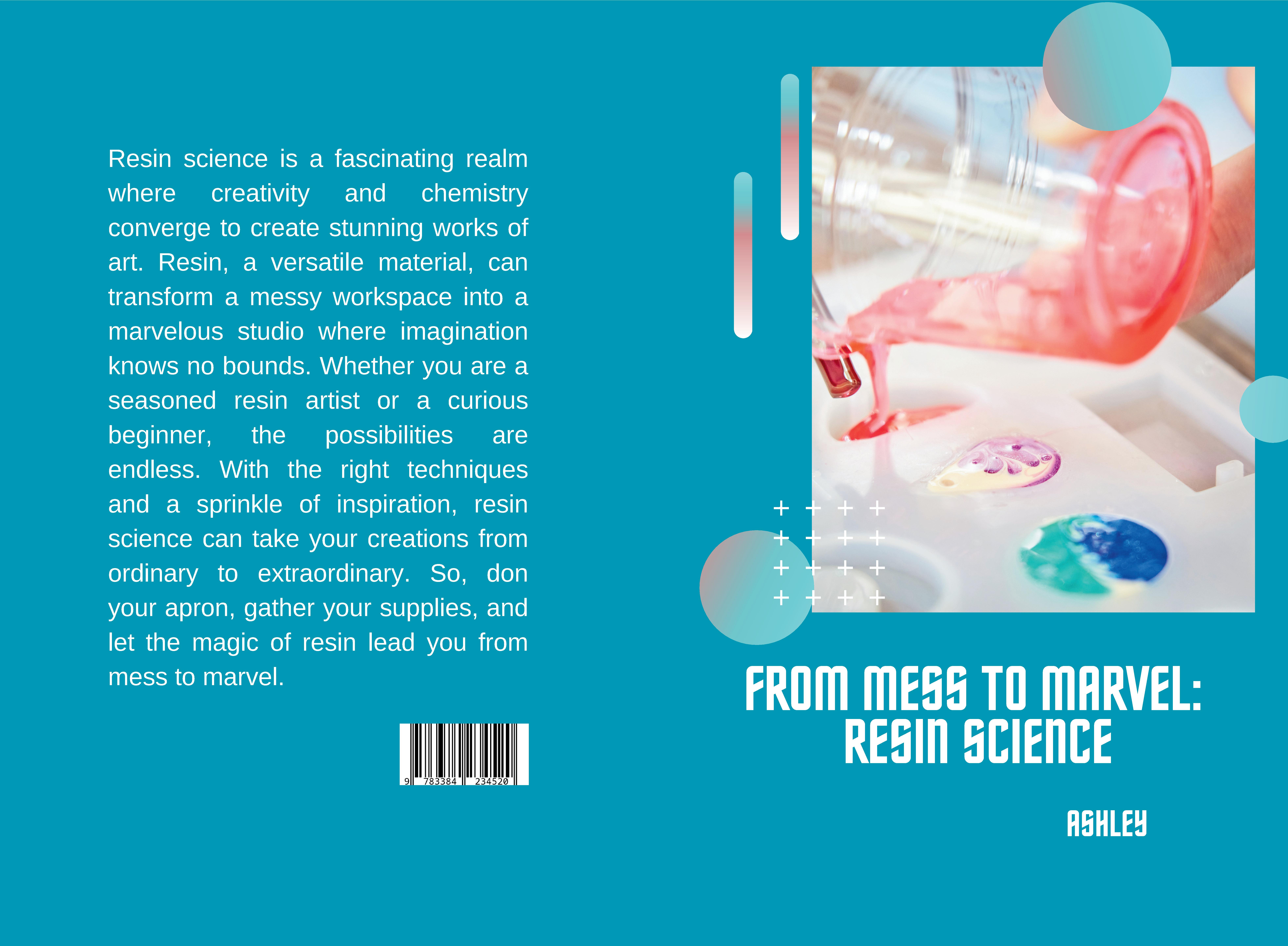 Gesamtes Coverbild From Mess to Marvel: Resin Science