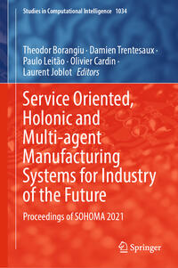 Vorderes Coverbild Service Oriented, Holonic and Multi-agent Manufacturing Systems for Industry of the Future
