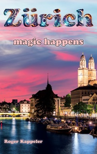 Vorderes Coverbild Zürich - magic happens