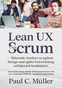 Vorderes Coverbild Lean UX und Scrum - führende Ansätze zu agilem Design und agiler Entwicklung erfolgreich kombiniert