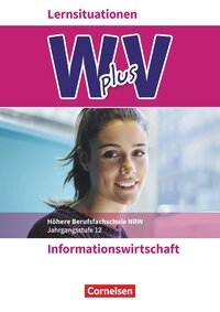 Vorderes Coverbild W plus V - Wirtschaft für Fachoberschulen und Höhere Berufsfachschulen - Informationswirtschaft - Fachhochschulreife Nordrhein-Westfalen - Ausgabe 2019 - Band 2