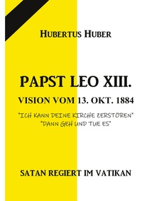 Vorderes Coverbild PAPST LEO XIII. VISION VOM 13. OKT. 1884