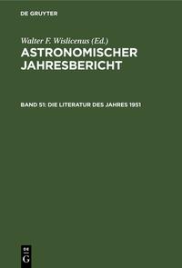 Vorderes Coverbild Astronomischer Jahresbericht / Die Literatur des Jahres 1951