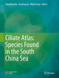 Vorderes Coverbild Ciliate Atlas: Species Found in the South China Sea