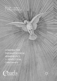 Vorderes Coverbild Constructive Pneumatological Hermeneutics in Pentecostal Christianity