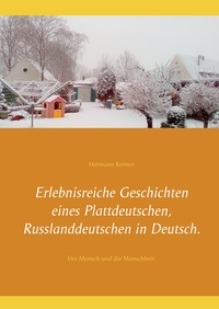 Vorderes Coverbild Erlebnisreiche Geschichten eines Plattdeutschen, Russlanddeutschen in Deutsch.