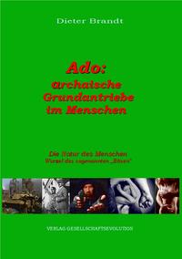 Vorderes Coverbild Archaische Grundantriebe im Menschen: Ado