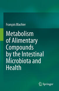 Vorderes Coverbild Metabolism of Alimentary Compounds by the Intestinal Microbiota and Health