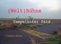 Vorderes Coverbild (Welt)Bühne Tempelhofer Feld