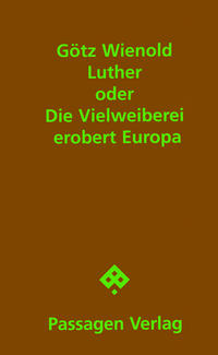 Vorderes Coverbild Luther oder Die Vielweiberei erobert Europa