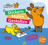 Vorderes Coverbild Die Maus – Stickern, Malen, Gestalten: Mit 250 Stickern.