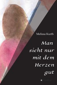 Vorderes Coverbild Man sieht nur mit dem Herzen gut