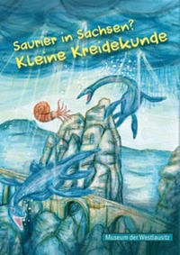 Vorderes Coverbild Saurier in Sachsen? Kleine Kreidekunde