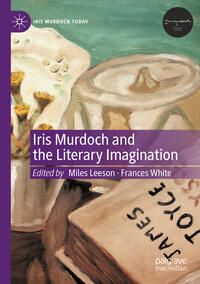 Vorderes Coverbild Iris Murdoch and the Literary Imagination