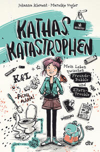 Vorderes Coverbild Kathas Katastrophen – Mein Leben zwischen Freunde-Bubble und Eltern-Trouble