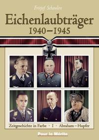 Vorderes Coverbild Eichenlaubträger 1940-1945. Band 1: Abraham-Hupfer. Band 2: Ihlefeld-Primozic.... / Eichenlaubträger 1940-1945, Band 1: A-H