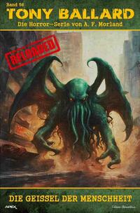 Vorderes Coverbild Tony Ballard - Reloaded, Band 56: Die Geißel der Menschheit