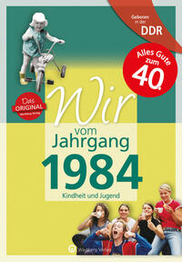 Vorderes Coverbild Geboren in der DDR - Wir vom Jahrgang 1984 - Kindheit und Jugend