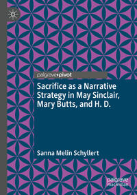 Vorderes Coverbild Sacrifice as a Narrative Strategy in May Sinclair, Mary Butts, and H. D.