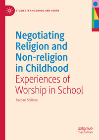Vorderes Coverbild Negotiating Religion and Non-religion in Childhood